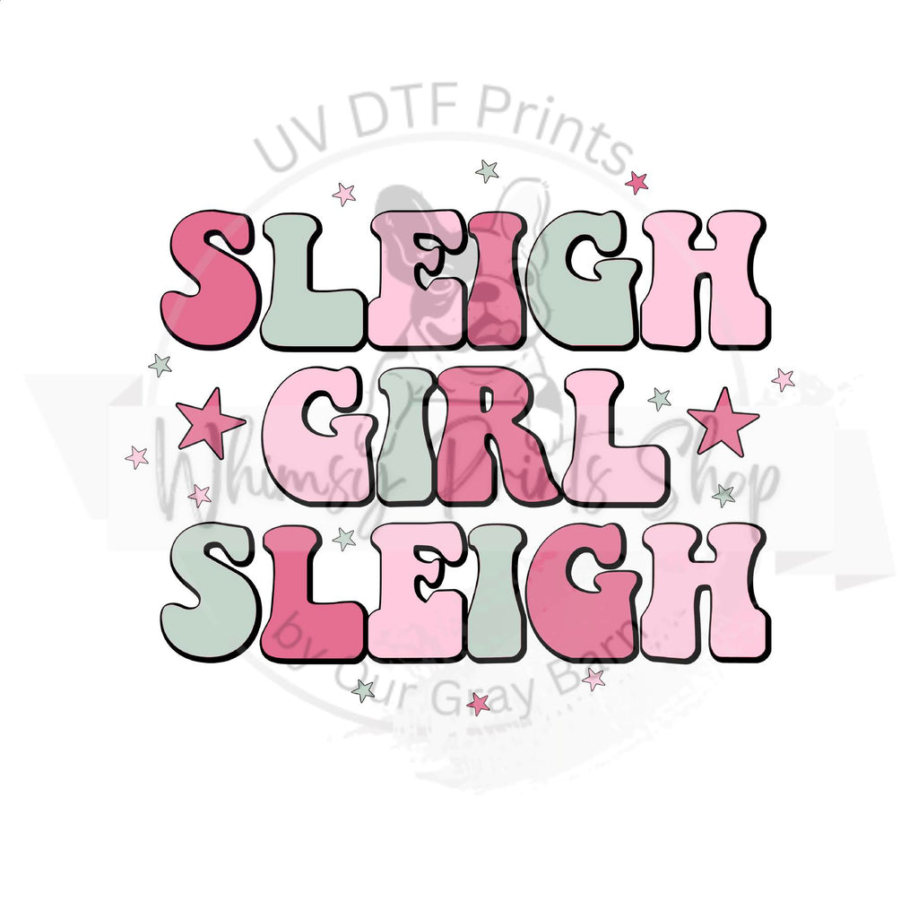 the words sleigh girl sleigh on a white background